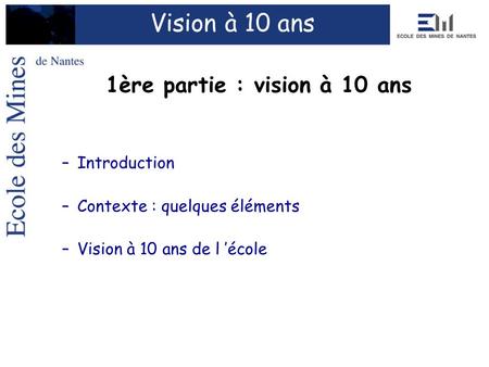 1ère partie : vision à 10 ans