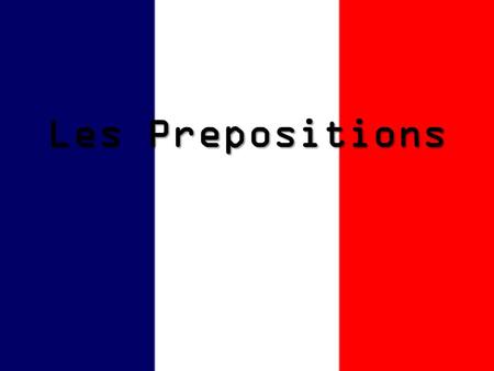 Les Prepositions.