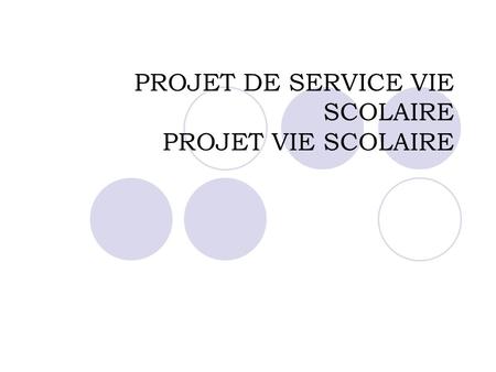 PROJET DE SERVICE VIE SCOLAIRE