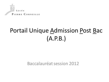 Portail Unique Admission Post Bac (A.P.B.)