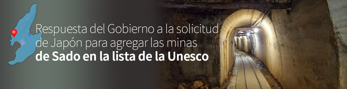 Respuesta del Gobierno a la solicitud de Japón para agregar las minas de Sado en la lista de la Unesco