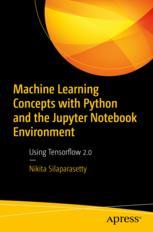 eBook: Machine Learning Concepts with Python and the Jupyter Notebook Environment