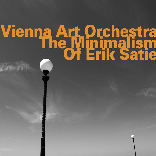 Vienna Art Orchestra|The Minimalism of Erik Satie