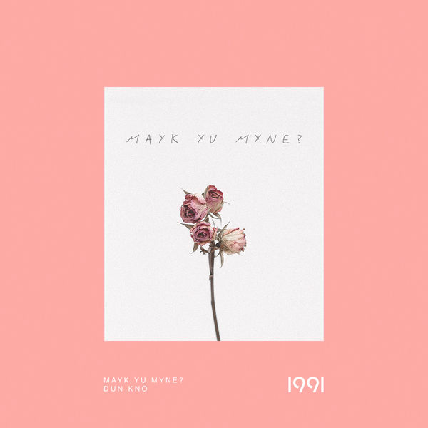 1991|Mayk Yu Myne?