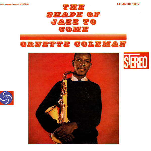 Ornette Coleman|The Shape Of Jazz To Come