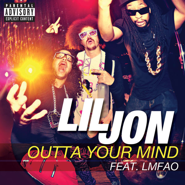 Lil Jon|Outta Your Mind (Single Version (Explicit))