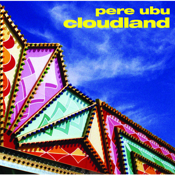 Pere Ubu|Cloudland