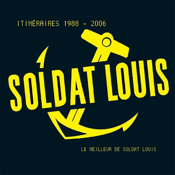 Soldat Louis|Itinéraires 1988-2006 (Le meilleur de Soldat Louis en 30 chansons)