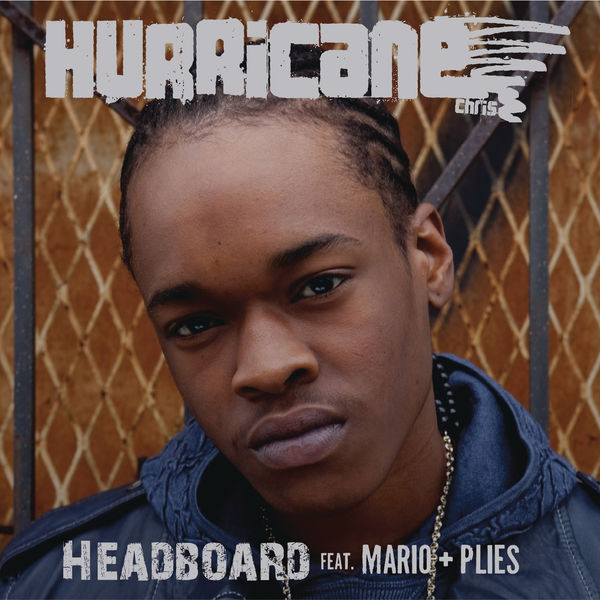 Hurricane Chris|Headboard