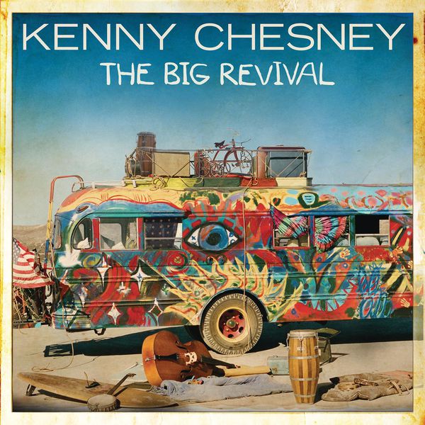 Kenny Chesney|The Big Revival