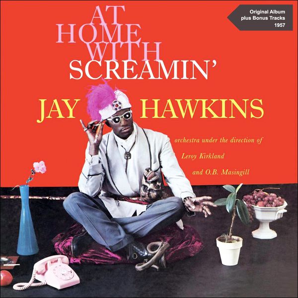 Screamin' Jay Hawkins|At Home with Screamin' Jay Hawkins (Original Album Plus Bonus Tracks 1957)