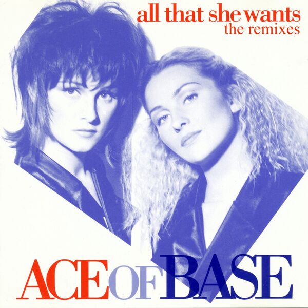 Ace Of Base|All That She Wants  (The Remixes)