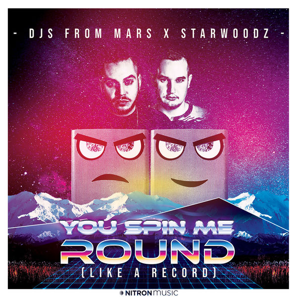 DJs from Mars|You Spin Me Round (Like A Record)