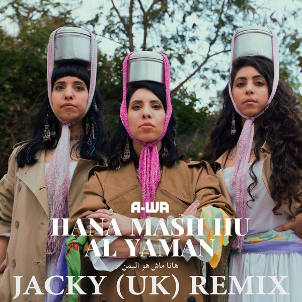 A-WA|Hana Mash Hu Al Yaman [Jacky (UK) Remix]