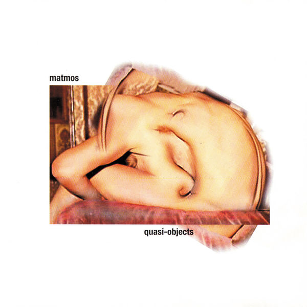 Matmos|Quasi-Objects