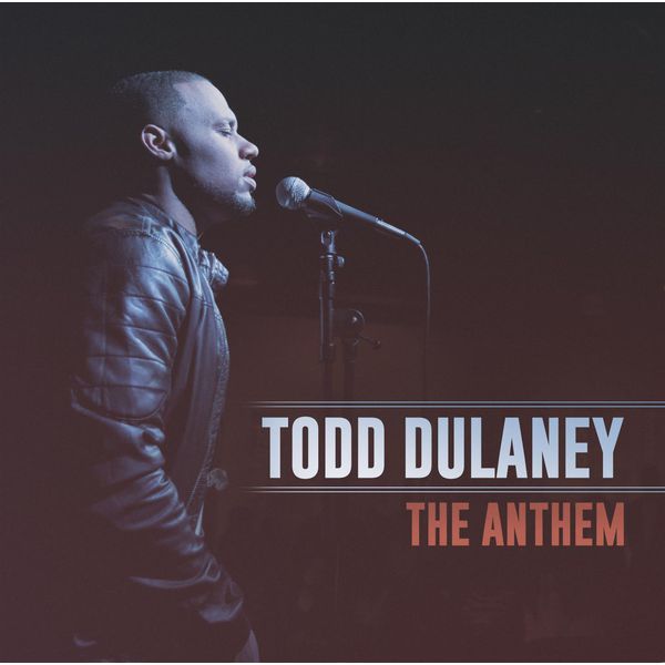 Todd Dulaney|The Anthem - Single