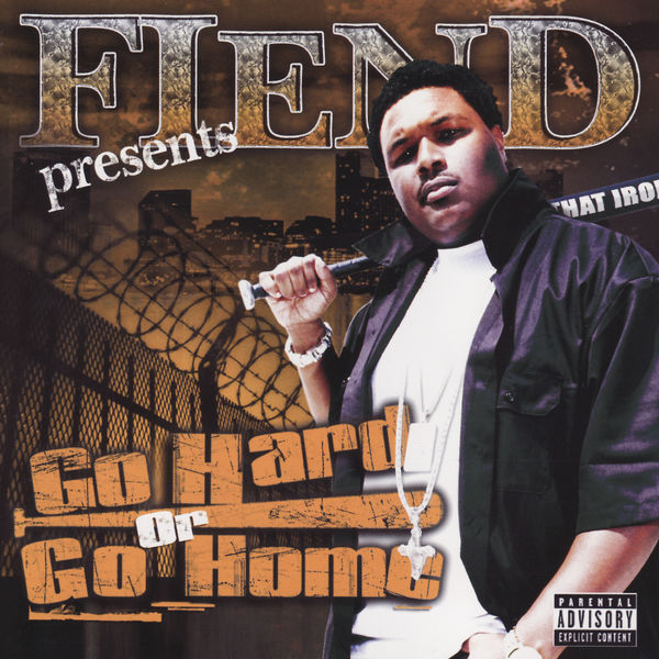 Fiend|Go Hard Or Go Home