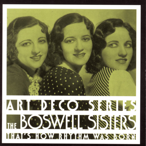 The Boswell Sisters|That's How Rhythm Was Born