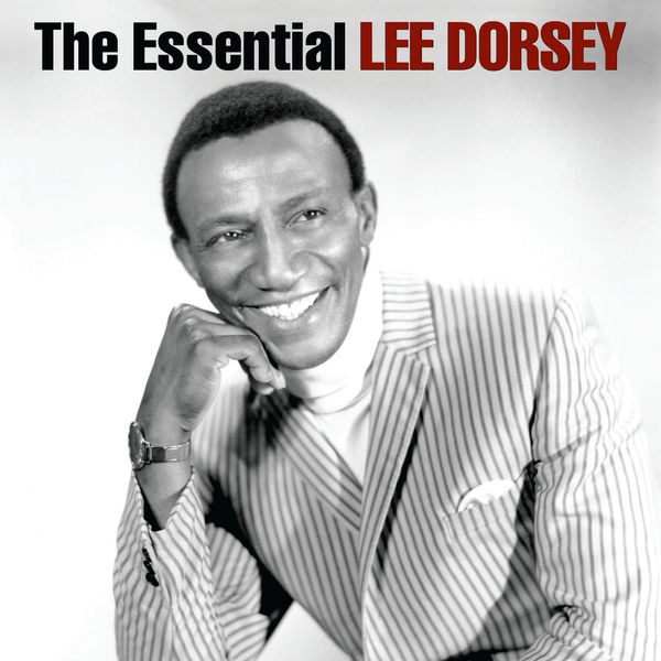 Lee Dorsey|The Essential Lee Dorsey