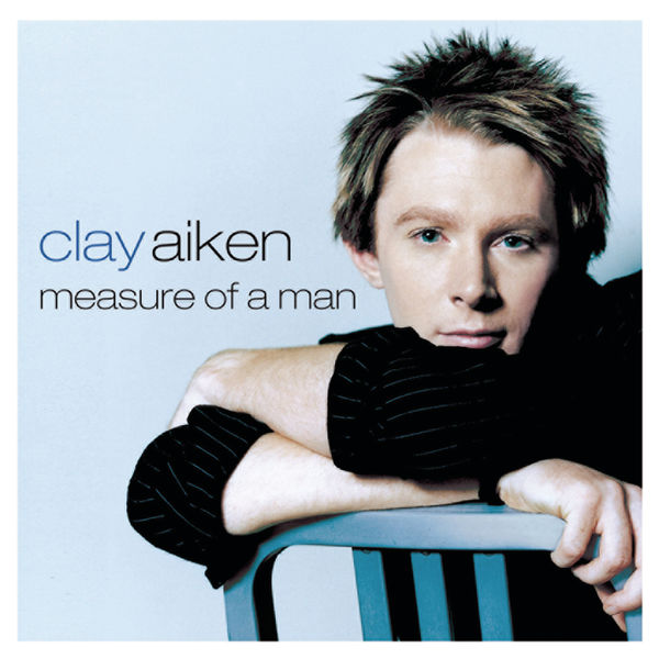 Clay Aiken|Measure Of A Man