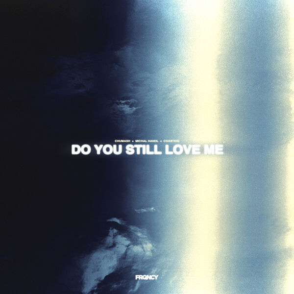 Chumash|Do You Still Love Me