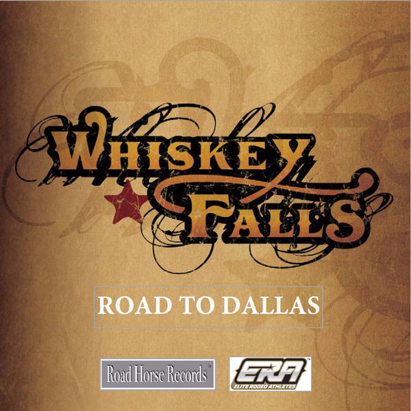 Whiskey Falls|Road To Dallas