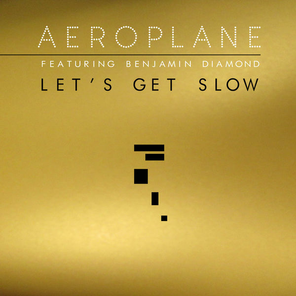 Aeroplane|Let's Get Slow