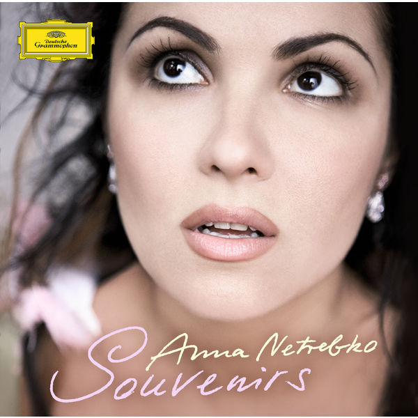 Anna Netrebko|Souvenirs