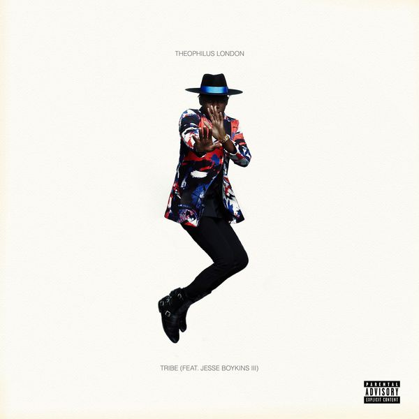 Theophilus London|Tribe (feat. Jesse Boykins III)