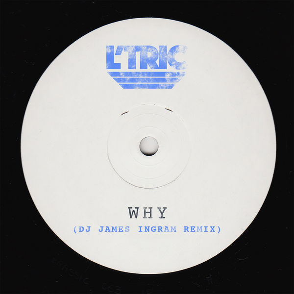 L'Tric|Why (DJ James Ingram Remix)