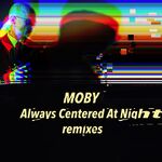 Moby always centered at night - remixes