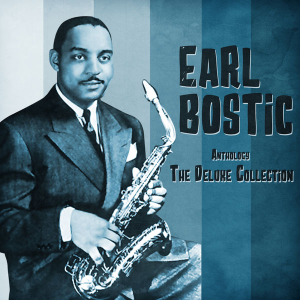 Earl Bostic|Anthology: The Deluxe Collection  (Remastered)