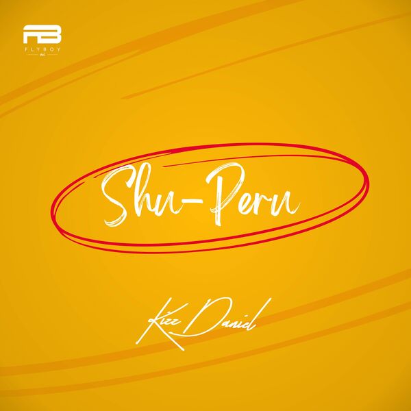 Kizz Daniel|Shu-Peru