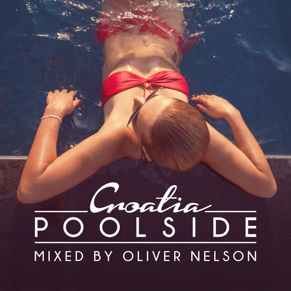 Oliver Nelson|Poolside Croatia 2016