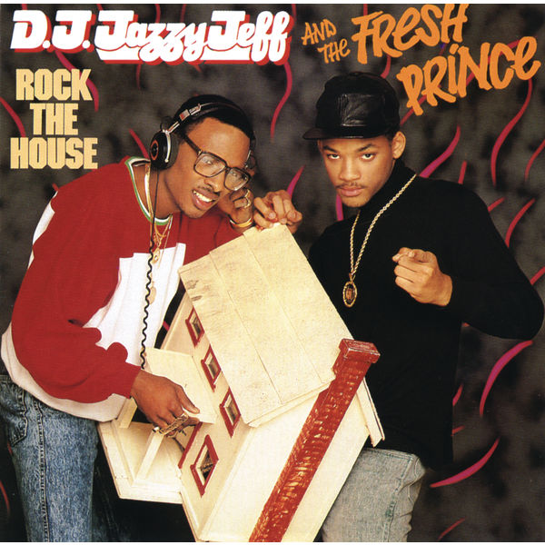 DJ Jazzy Jeff & The Fresh Prince|Rock The House