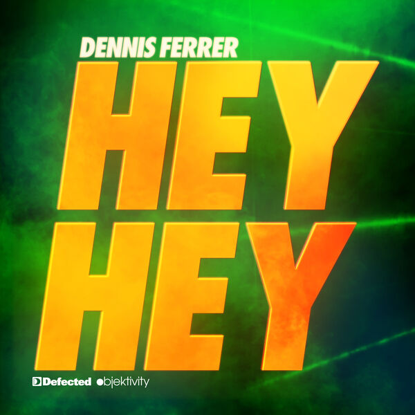 Dennis Ferrer|Hey Hey