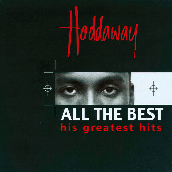 Haddaway|All the Best - His Greatest Hits