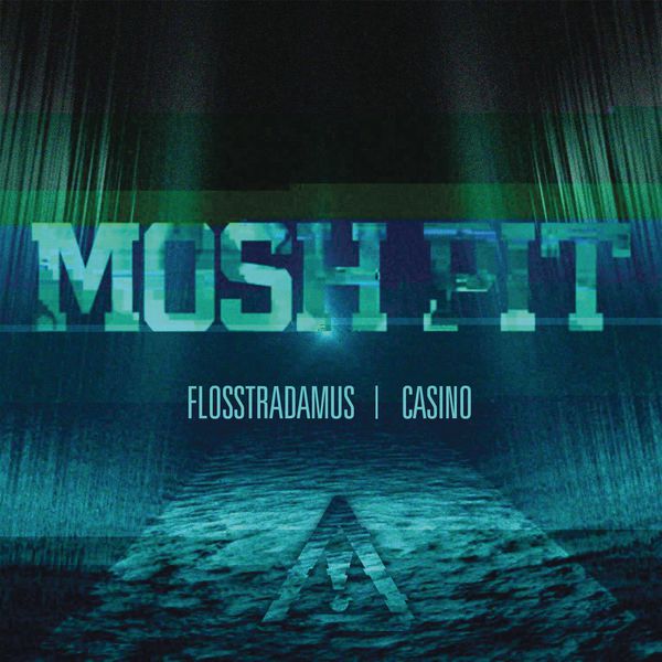 Flosstradamus|Mosh Pit