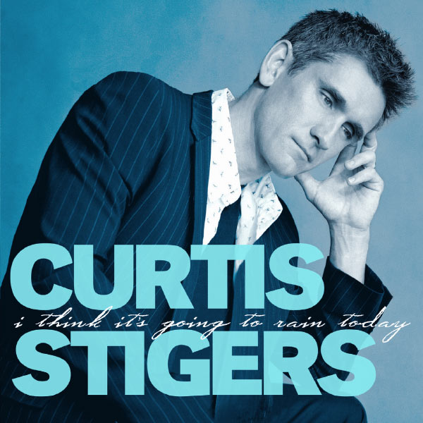 Curtis Stigers|I Think It's Going To Rain Today (Album Version)