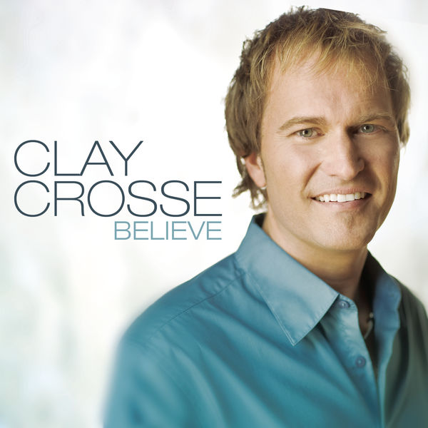 Clay Crosse|Believe