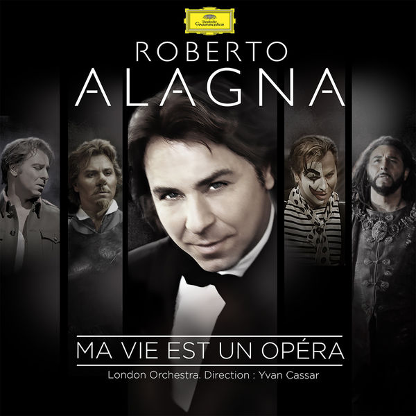 Roberto Alagna|Ma vie est un opéra