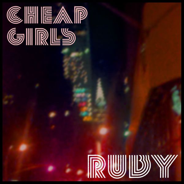 Cheap Girls|Ruby