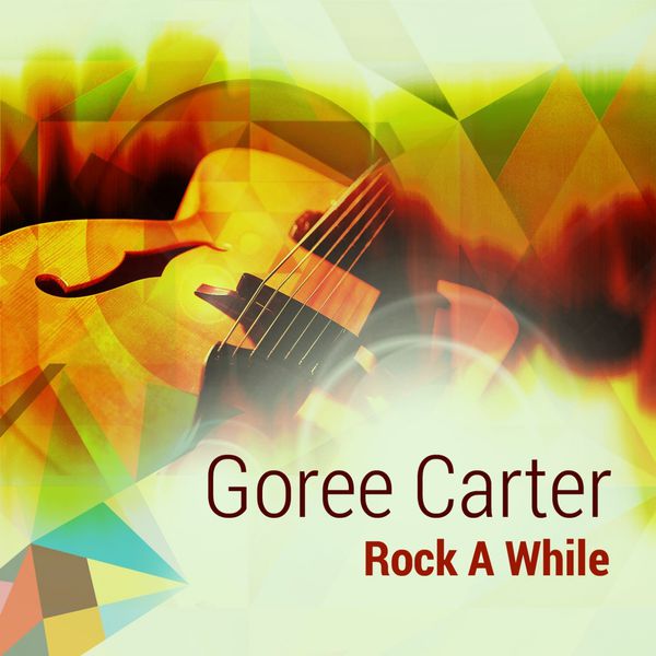 Goree Carter|Rock a While