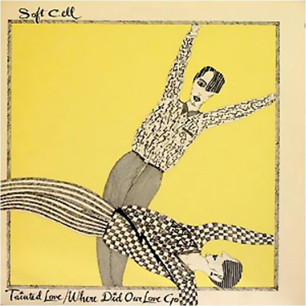 Soft Cell|Tainted Love / Where Did Our Love Go