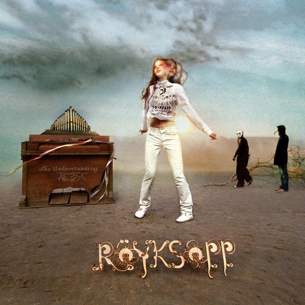 Röyksopp|The Understanding