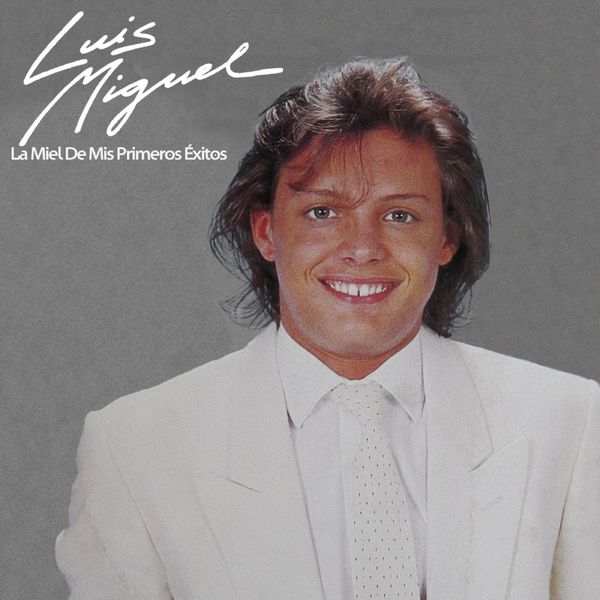 Luis Miguel|La Miel De Mis Primeros Éxitos