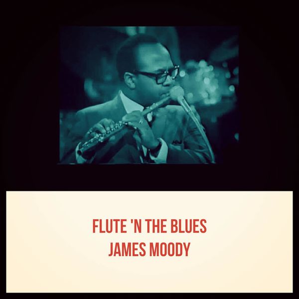 James Moody|Flute 'N the Blues