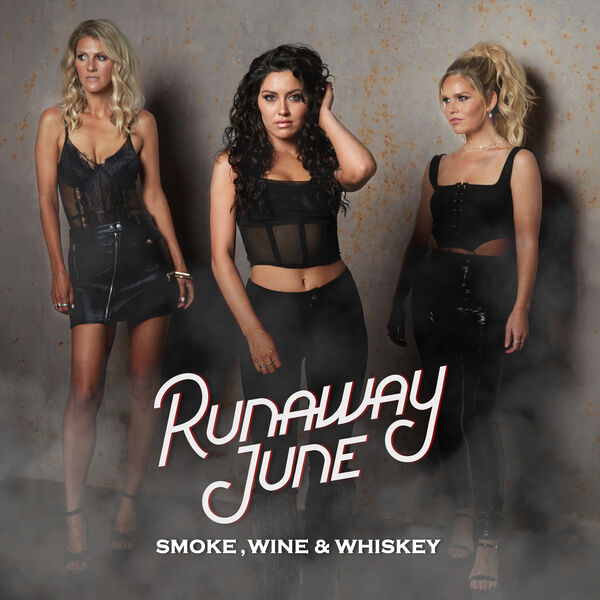 Runaway June|Smoke, Wine & Whiskey