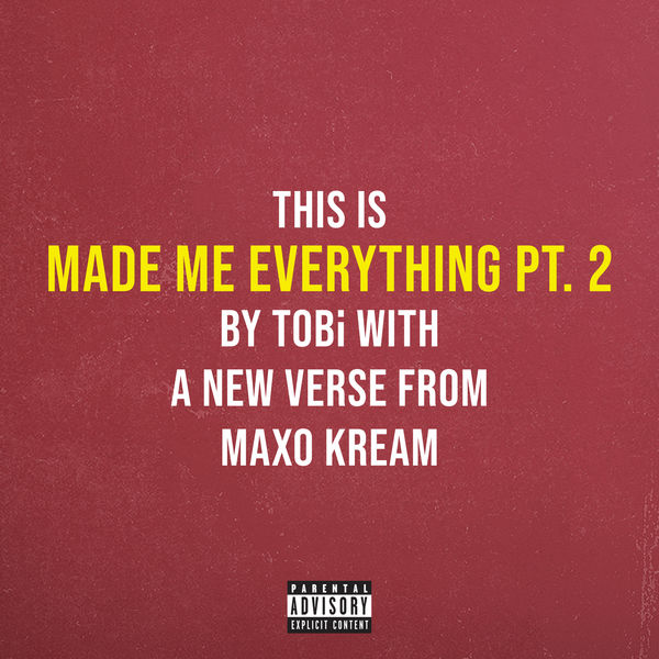 Tobi|Made Me Everything Pt. 2