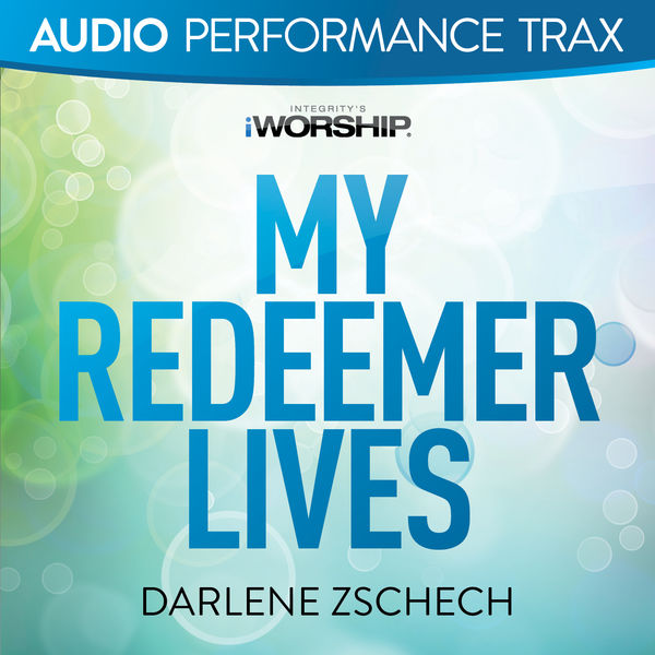 Darlene Zschech|My Redeemer Lives  (Audio Performance Trax)